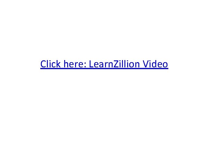 Click here: Learn. Zillion Video 