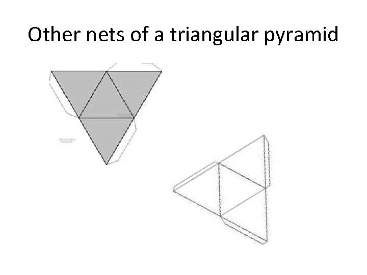 Other nets of a triangular pyramid 