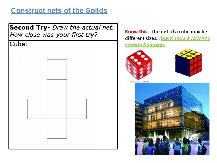 Construct nets of the Solids Second Try- Draw the actual net. How close was