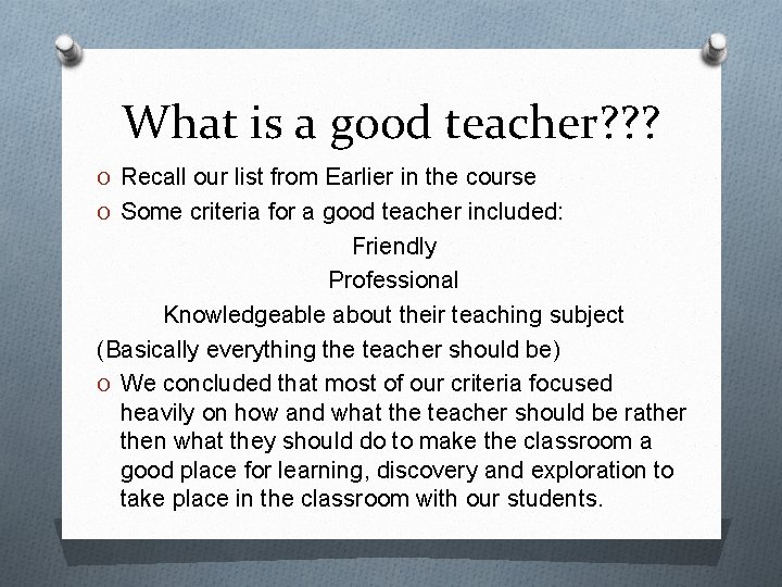 What is a good teacher? ? ? O Recall our list from Earlier in