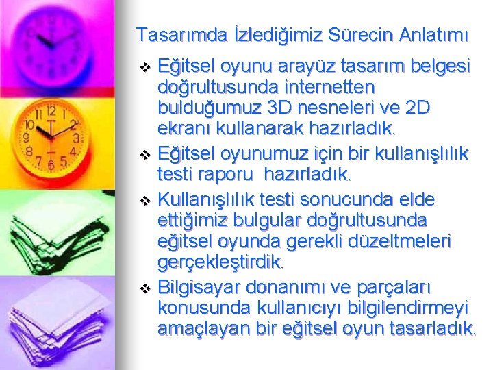 Tasarımda İzlediğimiz Sürecin Anlatımı Eğitsel oyunu arayüz tasarım belgesi doğrultusunda internetten bulduğumuz 3 D