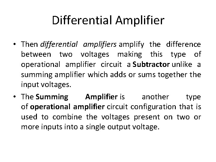 Differential Amplifier • Then differential amplifiers amplify the difference between two voltages making this Differential Amplifier • Then differential amplifiers amplify the difference between two voltages making this