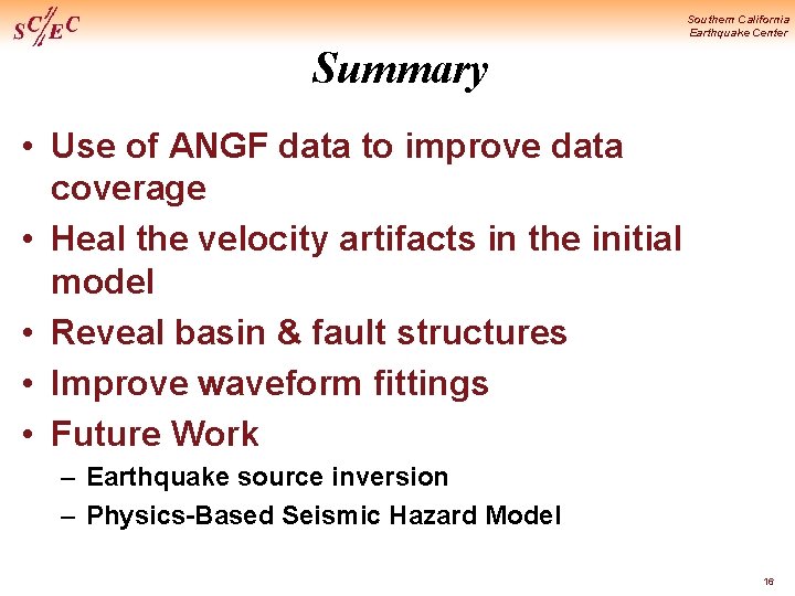 Southern California Earthquake Center Summary • Use of ANGF data to improve data coverage