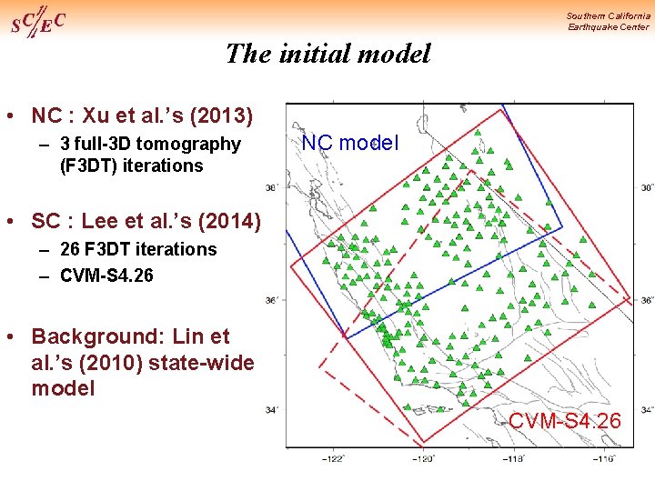 Southern California Earthquake Center The initial model • NC : Xu et al. ’s