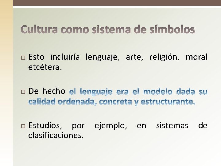 Esto incluiría lenguaje, arte, religión, moral etcétera. De hecho Estudios, por clasificaciones. ejemplo, Esto incluiría lenguaje, arte, religión, moral etcétera. De hecho Estudios, por clasificaciones. ejemplo,