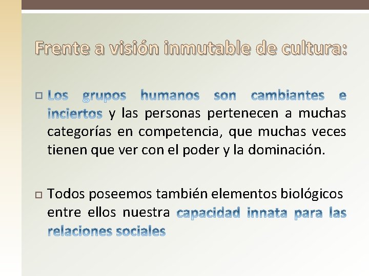 Frente a visión inmutable de cultura: y las personas pertenecen a muchas categorías en Frente a visión inmutable de cultura: y las personas pertenecen a muchas categorías en