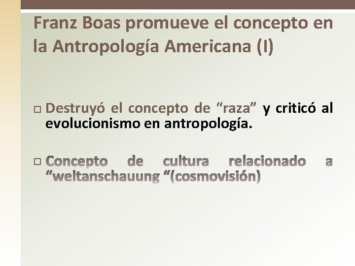 Franz Boas promueve el concepto en la Antropología Americana (I) Destruyó el concepto de Franz Boas promueve el concepto en la Antropología Americana (I) Destruyó el concepto de