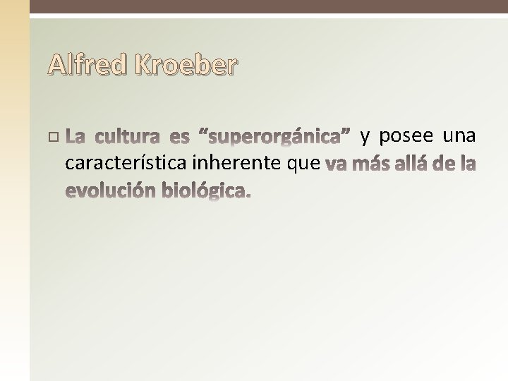 Alfred Kroeber característica inherente que y posee una Alfred Kroeber característica inherente que y posee una