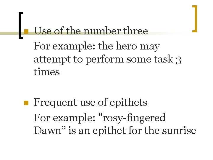 n Use of the number three For example: the hero may attempt to perform