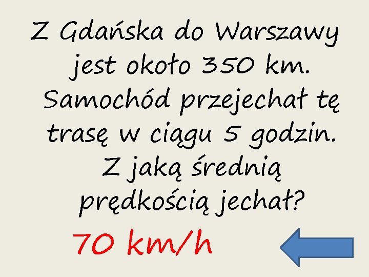 Z Gdańska do Warszawy jest około 350 km. Samochód przejechał tę trasę w ciągu