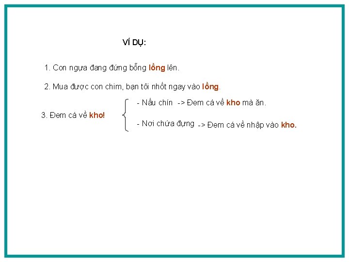 VÍ DỤ: 1. Con ngựa đang đứng bỗng lồng lên. 2. Mua được con