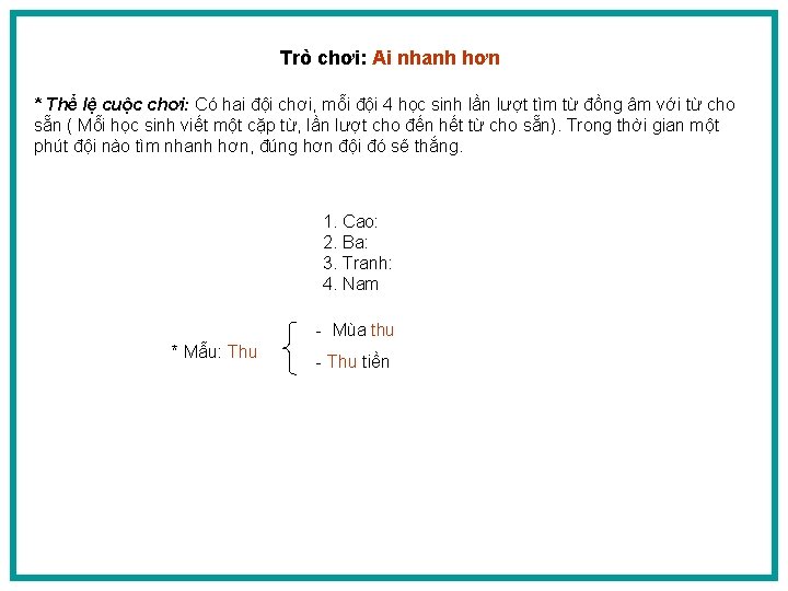 Trò chơi: Ai nhanh hơn * Thể lệ cuộc chơi: Có hai đội chơi,