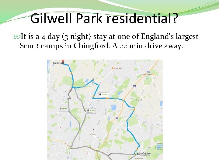 Gilwell Park residential? It is a 4 day (3 night) stay at one of