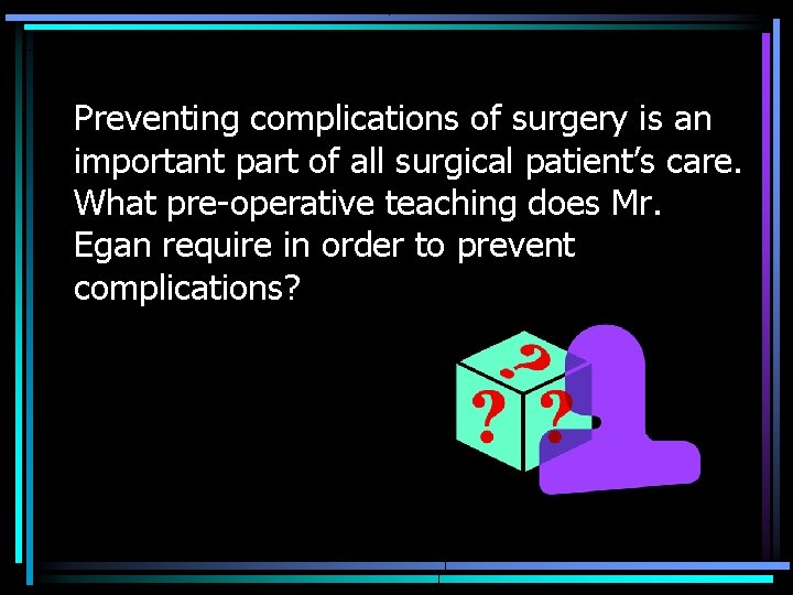 Preventing complications of surgery is an important part of all surgical patient’s care. What