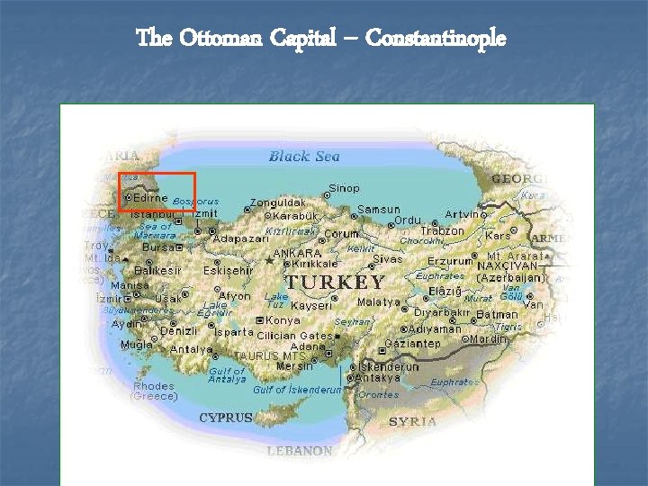 The Ottoman Capital -- Constantinople The Ottoman Capital -- Constantinople