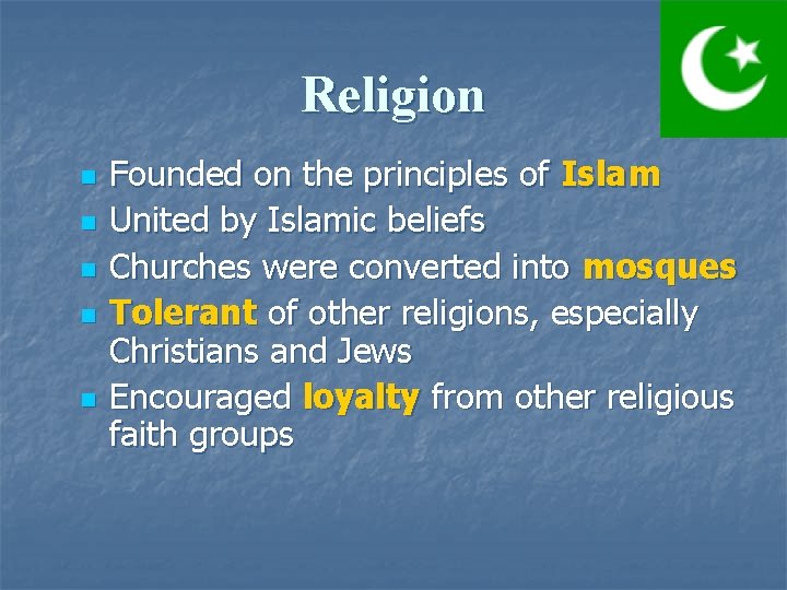 Religion n n Founded on the principles of Islam United by Islamic beliefs Churches Religion n n Founded on the principles of Islam United by Islamic beliefs Churches