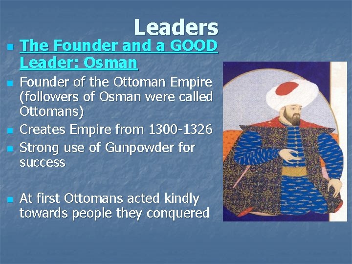 Leaders n n n The Founder and a GOOD Leader: Osman Founder of the Leaders n n n The Founder and a GOOD Leader: Osman Founder of the