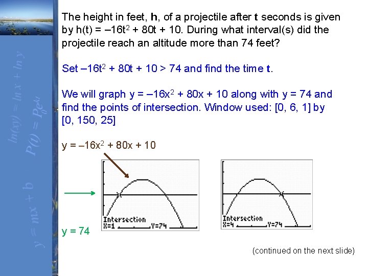 The height in feet, h, of a projectile after t seconds is given by