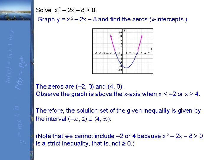 Solve x 2 – 2 x – 8 > 0. Graph y = x