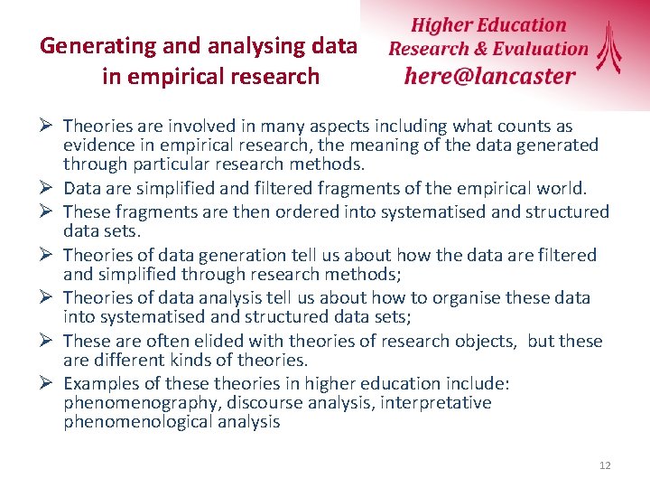 Generating and analysing data in empirical research Ø Theories are involved in many aspects