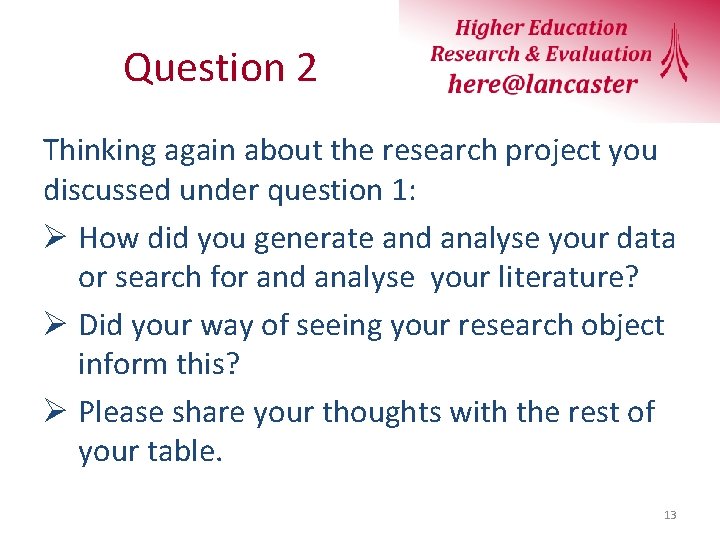 Question 2 Thinking again about the research project you discussed under question 1: Ø