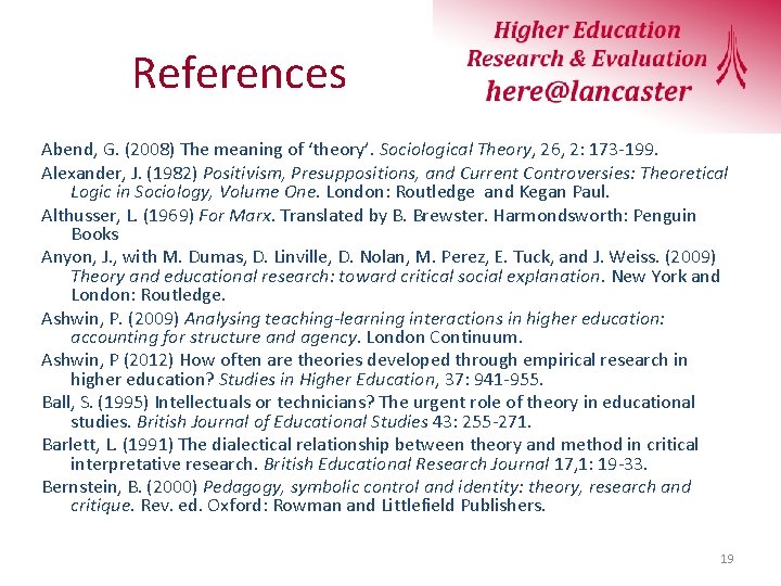 References Abend, G. (2008) The meaning of ‘theory’. Sociological Theory, 26, 2: 173 -199.