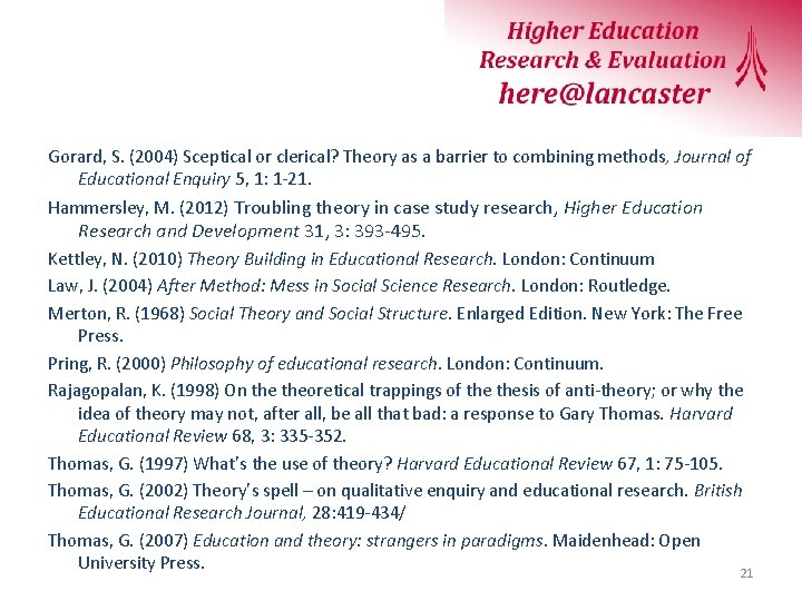 Gorard, S. (2004) Sceptical or clerical? Theory as a barrier to combining methods, Journal