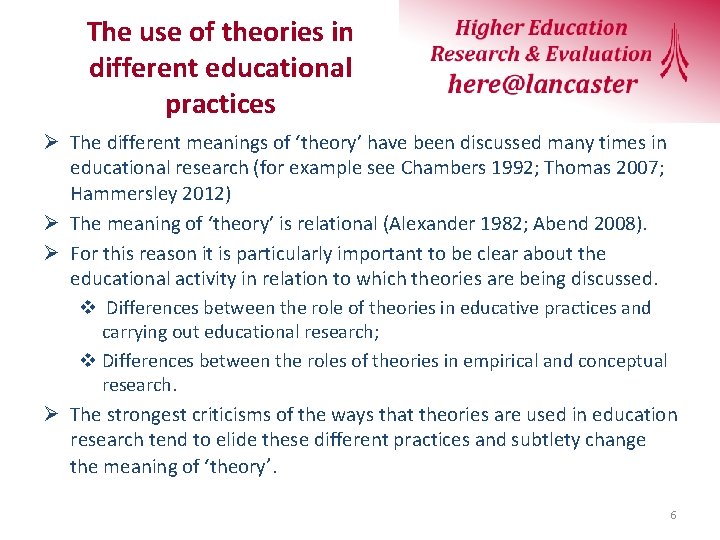 The use of theories in different educational practices Ø The different meanings of ‘theory’