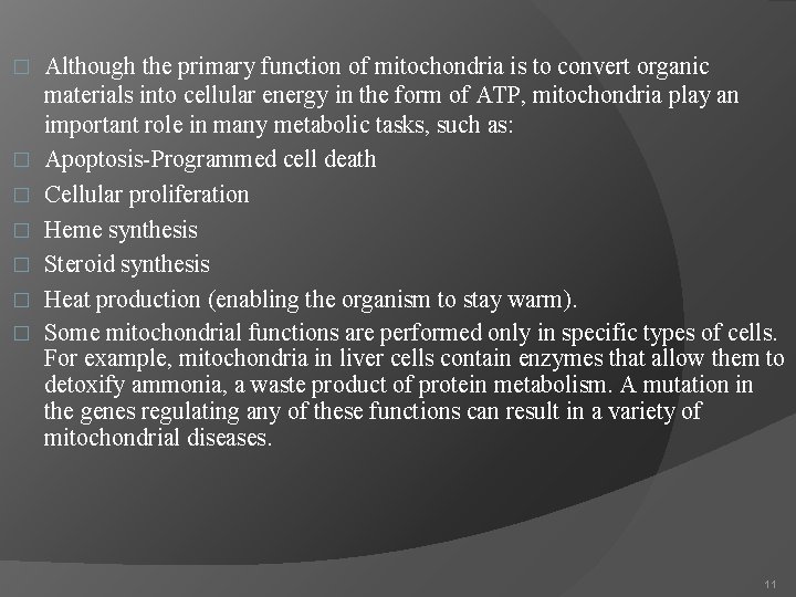 � � � � Although the primary function of mitochondria is to convert organic