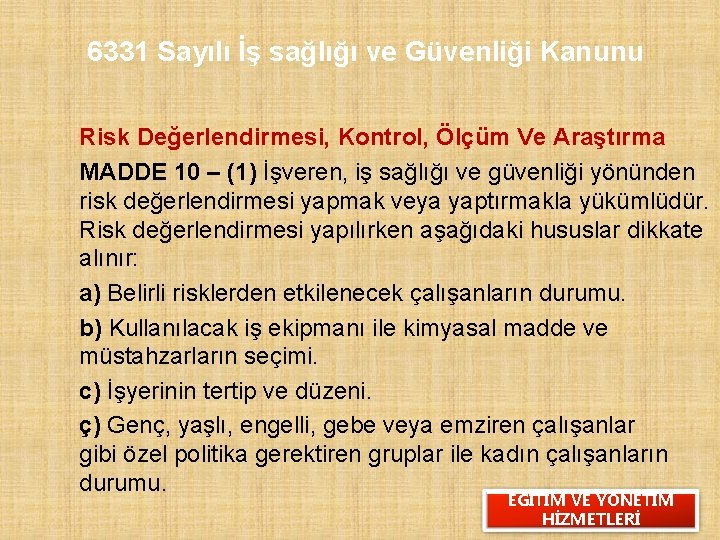 6331 Sayılı İş sağlığı ve Güvenliği Kanunu Risk Değerlendirmesi, Kontrol, Ölçüm Ve Araştırma MADDE