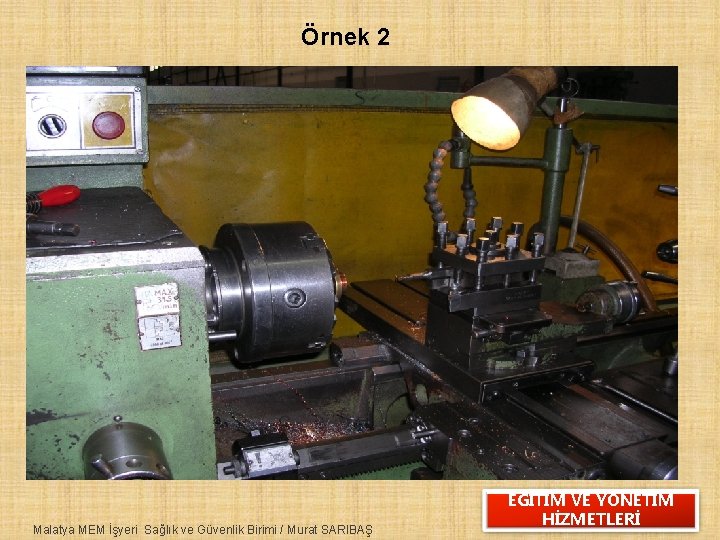 Örnek 2 Malatya MEM İşyeri Sağlık ve Güvenlik Birimi / Murat SARIBAŞ EĞİTİM VE