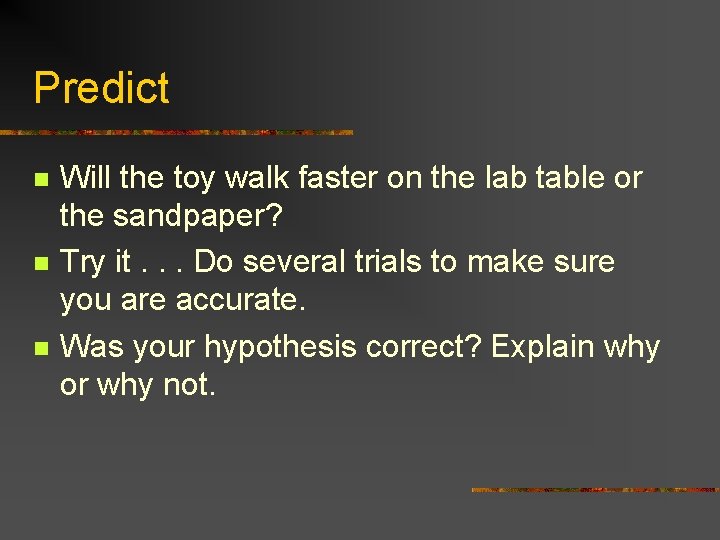 Predict n n n Will the toy walk faster on the lab table or