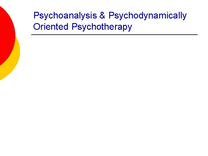 Psychoanalysis & Psychodynamically Oriented Psychotherapy 