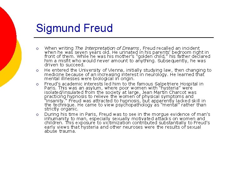 Sigmund Freud ¡ ¡ When writing The Interpretation of Dreams, Freud recalled an incident