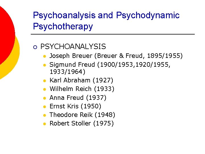 Psychoanalysis and Psychodynamic Psychotherapy ¡ PSYCHOANALYSIS l l l l Joseph Breuer (Breuer &