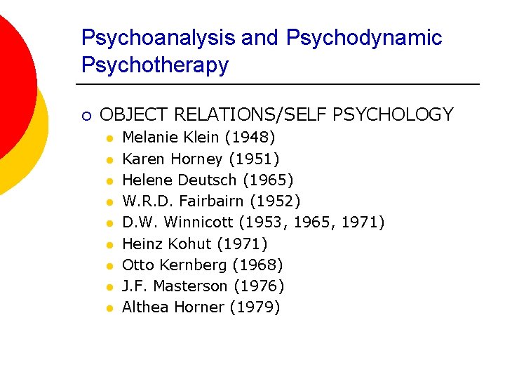 Psychoanalysis and Psychodynamic Psychotherapy ¡ OBJECT RELATIONS/SELF PSYCHOLOGY l l l l l Melanie