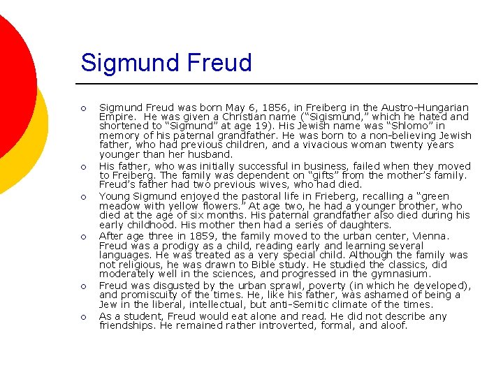 Sigmund Freud ¡ ¡ ¡ Sigmund Freud was born May 6, 1856, in Freiberg