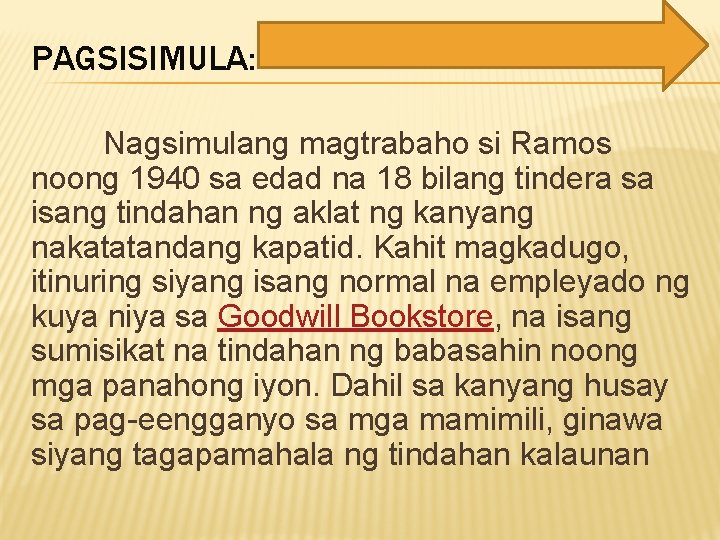 PAGSISIMULA: Nagsimulang magtrabaho si Ramos noong 1940 sa edad na 18 bilang tindera sa PAGSISIMULA: Nagsimulang magtrabaho si Ramos noong 1940 sa edad na 18 bilang tindera sa