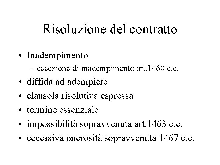 Risoluzione del contratto • Inadempimento – eccezione di inadempimento art. 1460 c. c. •