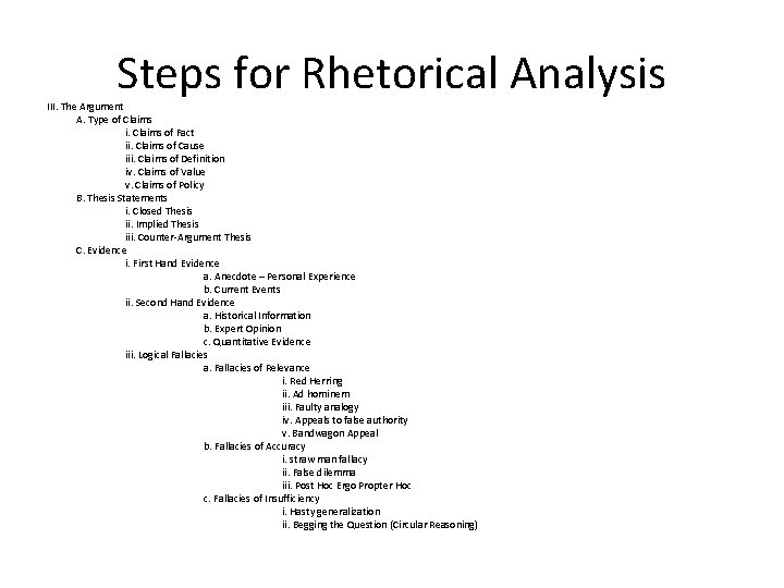 Steps for Rhetorical Analysis III. The Argument A. Type of Claims i. Claims of