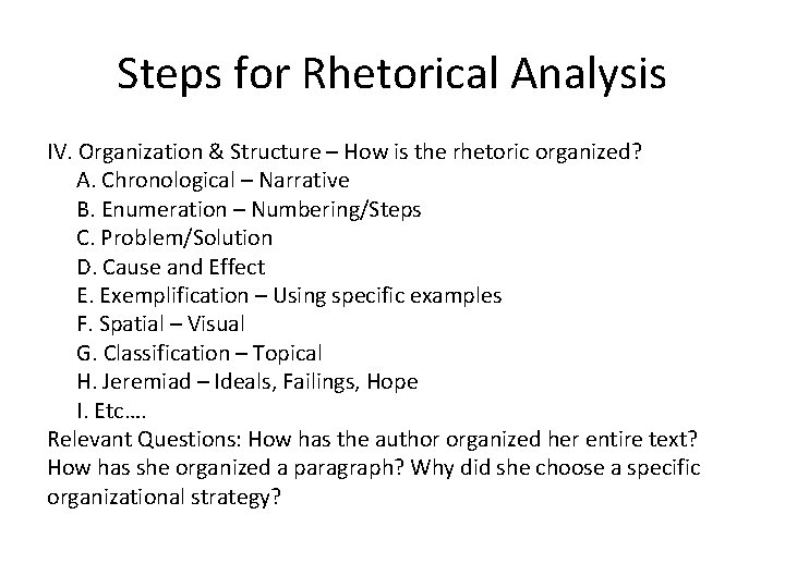 Steps for Rhetorical Analysis IV. Organization & Structure – How is the rhetoric organized?