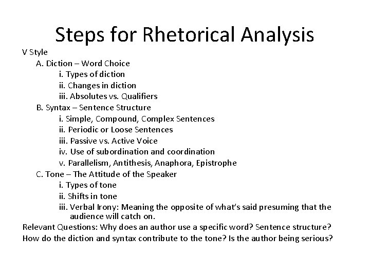 Steps for Rhetorical Analysis V Style A. Diction – Word Choice i. Types of