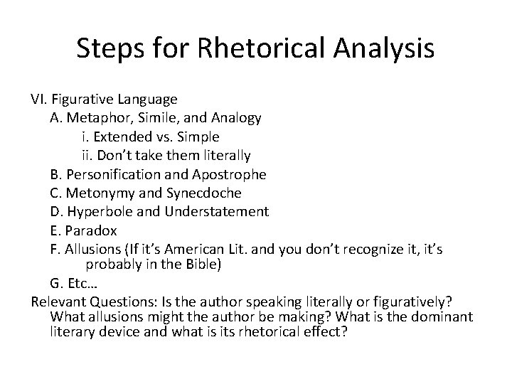 Steps for Rhetorical Analysis VI. Figurative Language A. Metaphor, Simile, and Analogy i. Extended