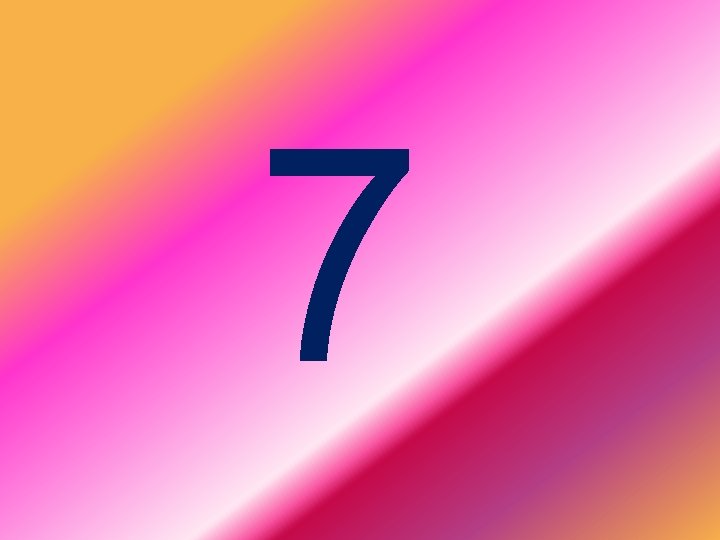 7 