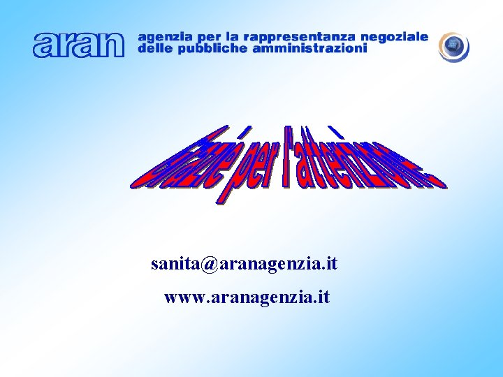 sanita@aranagenzia. it www. aranagenzia. it 