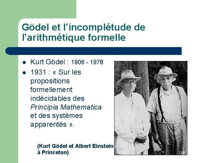 Gödel et l’incomplétude de l’arithmétique formelle l l Kurt Gödel : 1906 - 1978