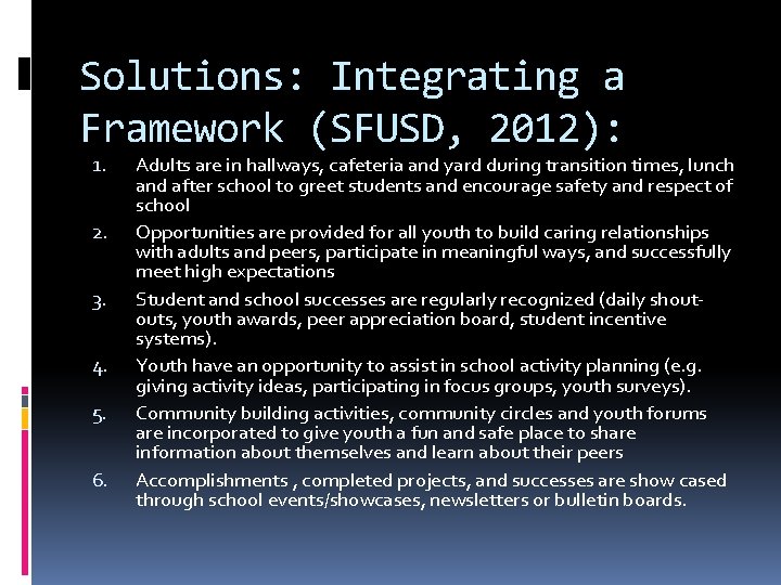 Solutions: Integrating a Framework (SFUSD, 2012): 1. 2. 3. 4. 5. 6. Adults are