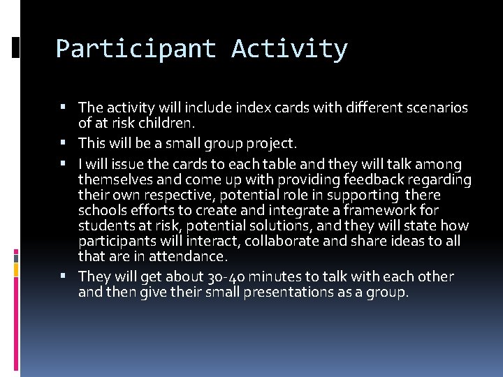 Participant Activity The activity will include index cards with different scenarios of at risk