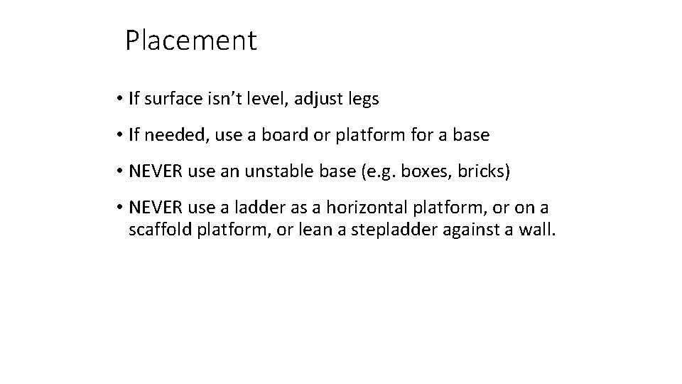 Placement • If surface isn’t level, adjust legs • If needed, use a board