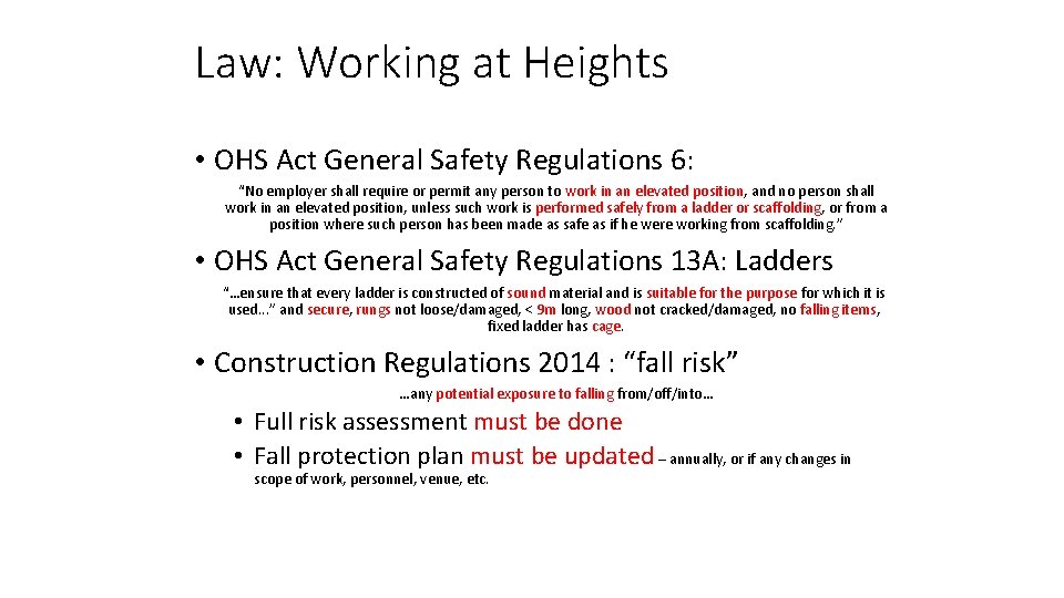 Law: Working at Heights • OHS Act General Safety Regulations 6: “No employer shall